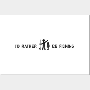 I'D RATHER BE FISHING Posters and Art